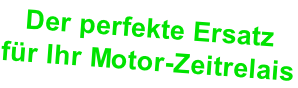 Der perfekte Ersatz für Ihr Motor-Zeitrelais